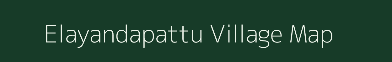 Elayandapattu village map in Tamil Nadu