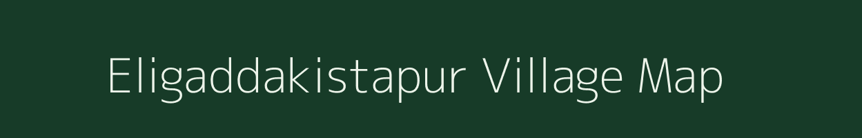 Eligaddakistapur village map in Andhra Pradesh