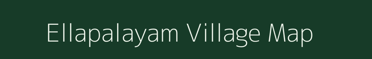 Ellapalayam village map in Tamil Nadu