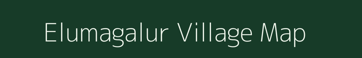 Elumagalur village map in Tamil Nadu