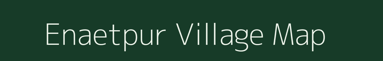 Enaetpur village map in Bihar