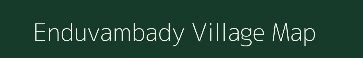 Enduvambady village map in Tamil Nadu