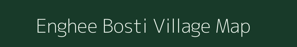 Enghee Bosti village map in Assam