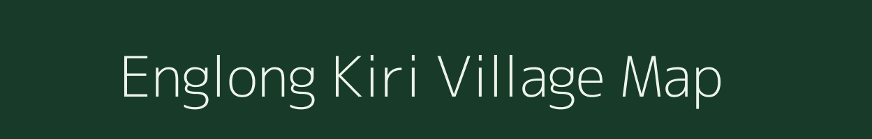 Englong Kiri village map in Assam