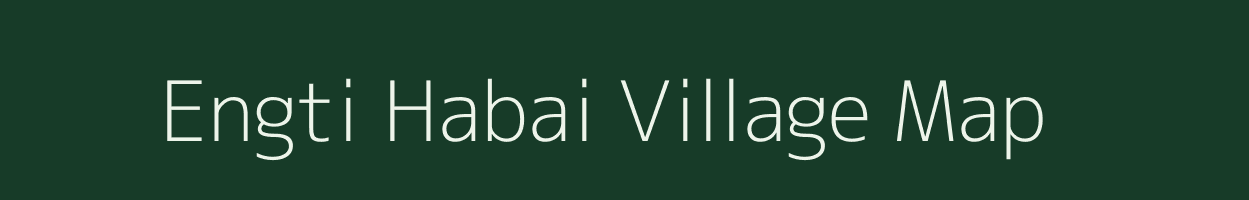 Engti Habai village map in Assam