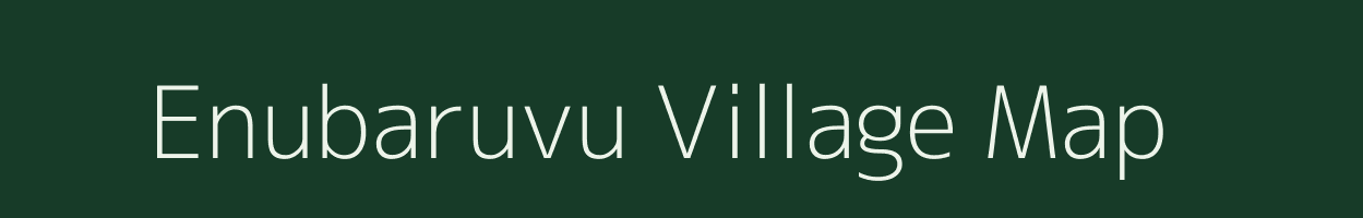 Enubaruvu village map in Andhra Pradesh