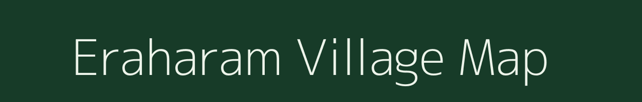 Eraharam village map in Tamil Nadu