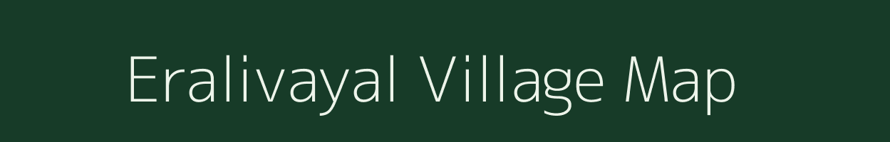 Eralivayal village map in Tamil Nadu