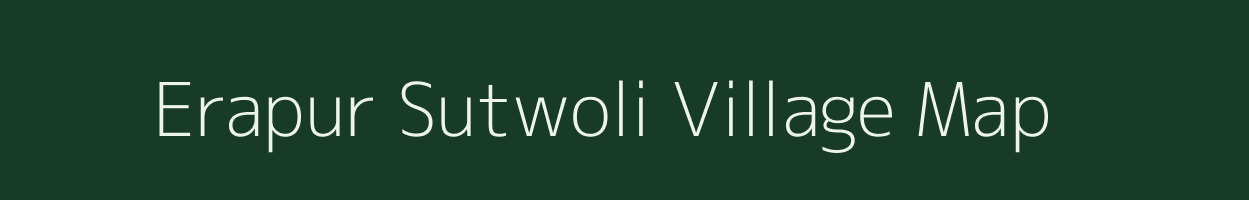 Erapur Sutwoli village map in Uttar Pradesh