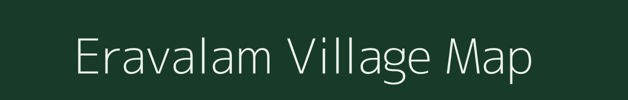 Eravalam village map in Tamil Nadu