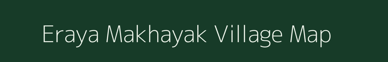 Eraya Makhayak village map in Uttar Pradesh
