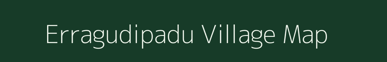 Erragudipadu village map in Andhra Pradesh