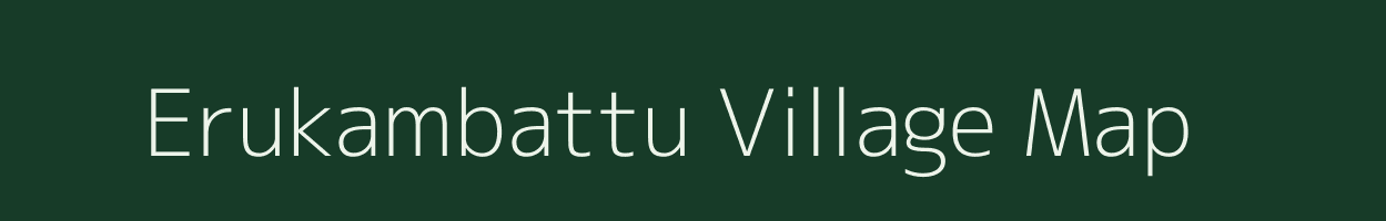 Erukambattu village map in Tamil Nadu