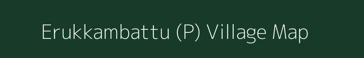 Erukkambattu (P) village map in Tamil Nadu