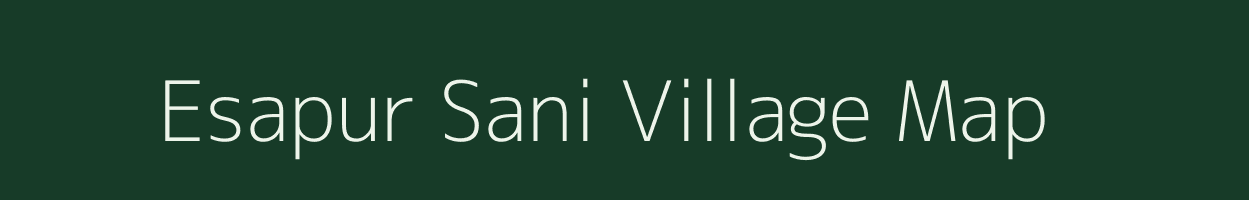 Esapur Sani village map in Uttar Pradesh