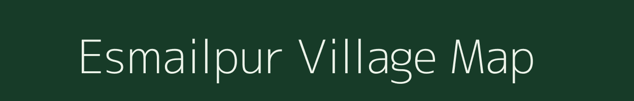 Esmailpur village map in Bihar