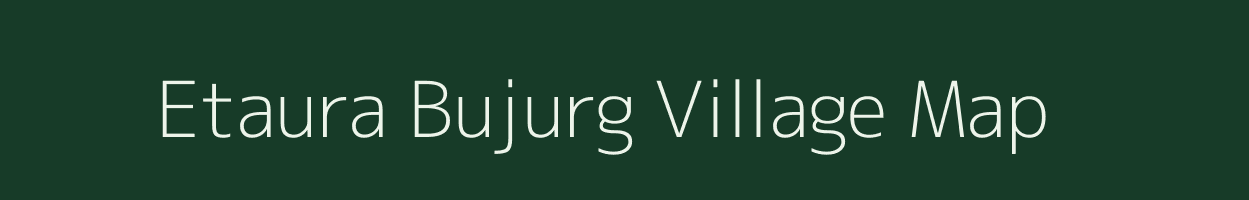 Etaura Bujurg village map in Uttar Pradesh