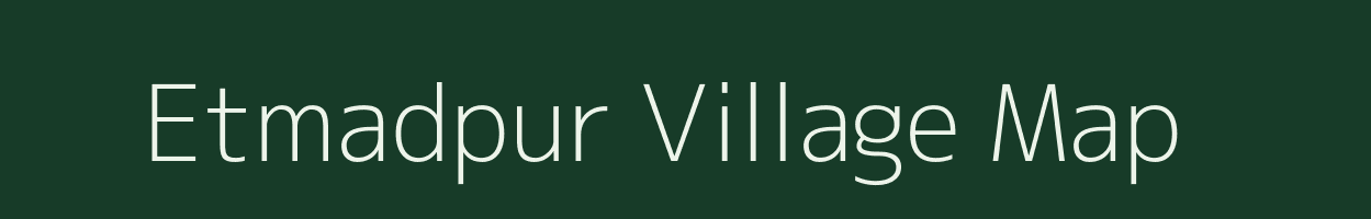 Etmadpur village map in Uttar Pradesh