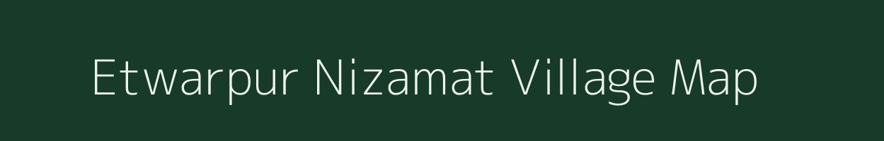 Etwarpur Nizamat village map in Bihar