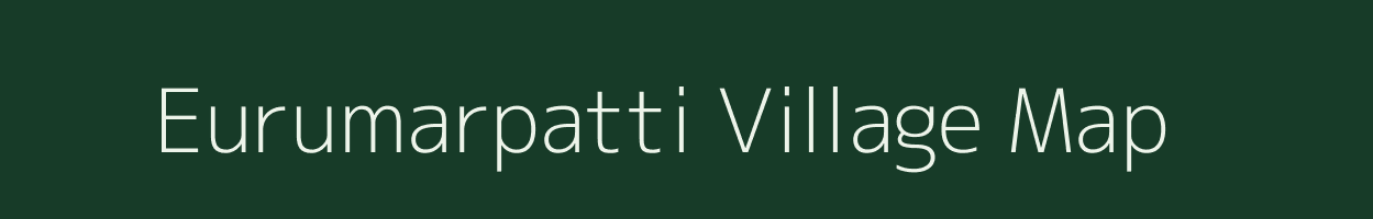 Eurumarpatti village map in Tamil Nadu
