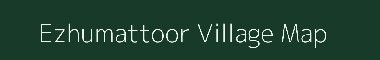 Ezhumattoor village map in Kerala