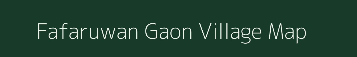 Fafaruwan Gaon village map in Uttarakhand