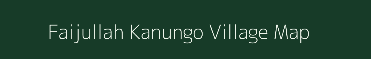 Faijullah Kanungo village map in Uttar Pradesh