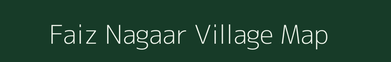 Faiz Nagaar village map in Uttar Pradesh