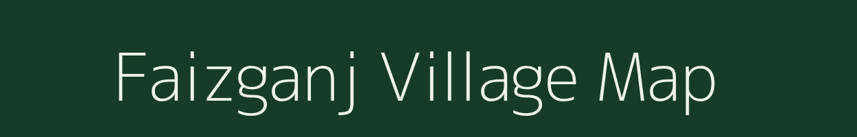 Faizganj village map in Uttar Pradesh