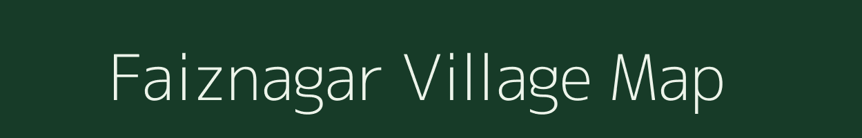 Faiznagar village map in Uttar Pradesh