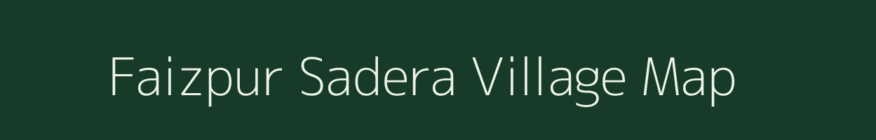 Faizpur Sadera village map in Uttar Pradesh