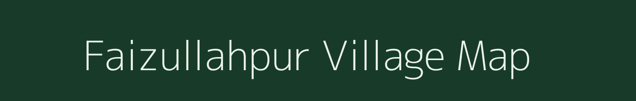 Faizullahpur village map in Uttar Pradesh