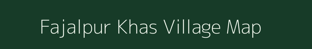 Fajalpur Khas village map in Uttar Pradesh