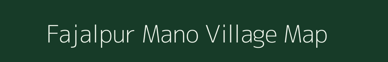 Fajalpur Mano village map in Uttar Pradesh