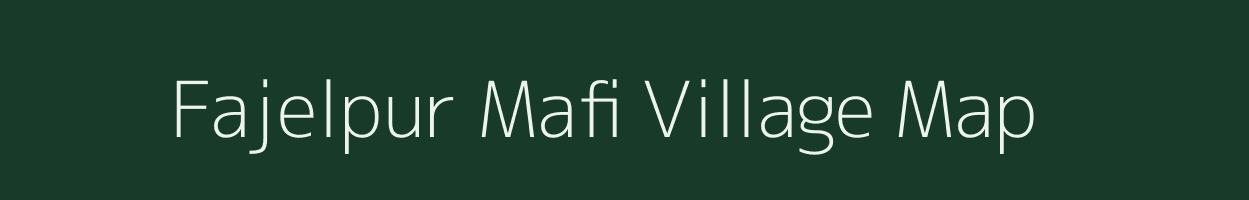 Fajelpur Mafi village map in Uttar Pradesh
