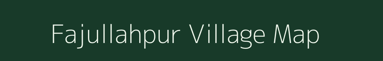 Fajullahpur village map in Bihar