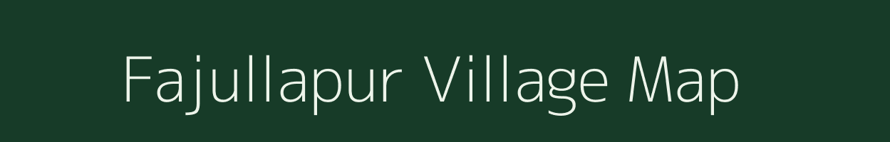 Fajullapur village map in West Bengal