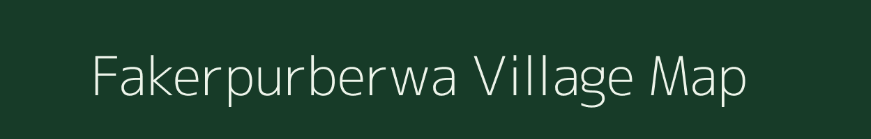 Fakerpurberwa village map in Uttar Pradesh