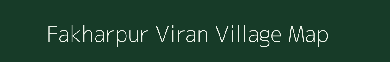 Fakharpur Viran village map in Uttar Pradesh