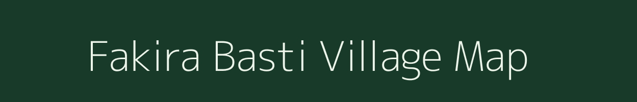 Fakira Basti village map in Assam