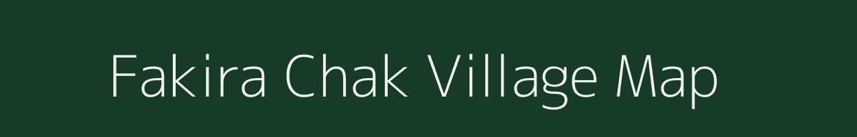 Fakira Chak village map in Bihar
