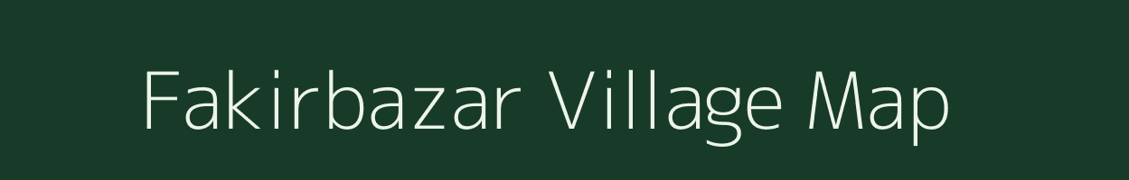 Fakirbazar village map in West Bengal