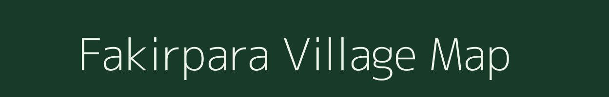 Fakirpara village map in Assam