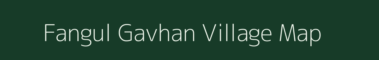 Fangul Gavhan village map in Maharashtra