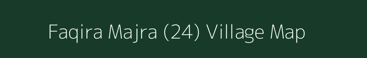 Faqira Majra (24) village map in Haryana