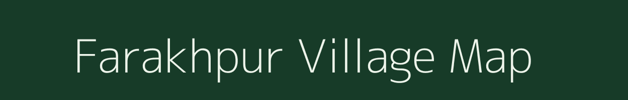 Farakhpur village map in Uttar Pradesh