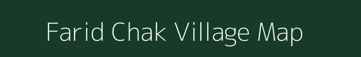 Farid Chak village map in West Bengal