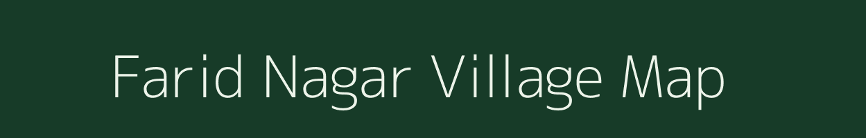 Farid Nagar village map in Uttar Pradesh