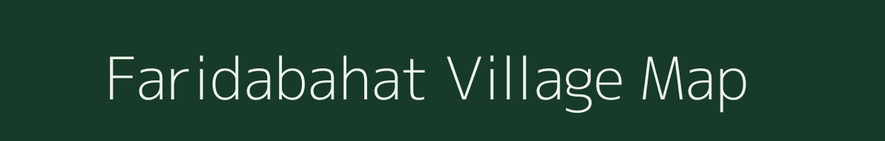 Faridabahat village map in Uttar Pradesh