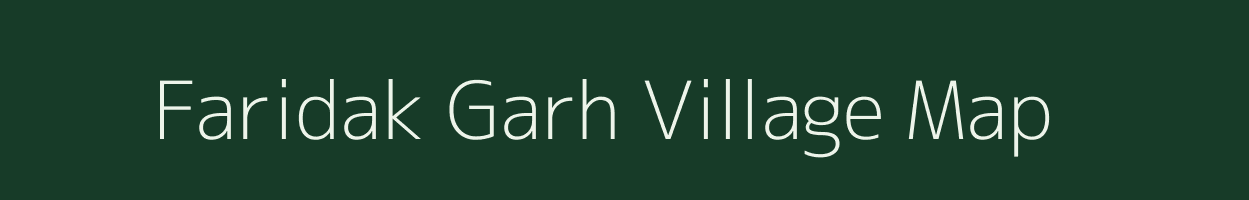 Faridak Garh village map in Uttar Pradesh